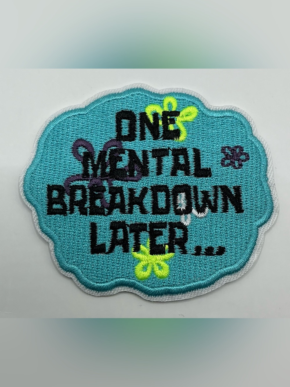 IRON OR SEW ON PATCH ONE MENTAL BREAKDOWN LATER NWOT